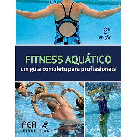 Livro Fitness Aquático  Um Guia Completo para Profissionais - Aquatic Exercise - Manole