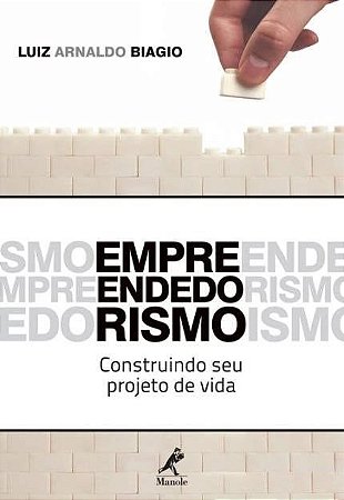 Livro Empreendedorismo - Construindo Seu Projeto de Vida - Biagio
