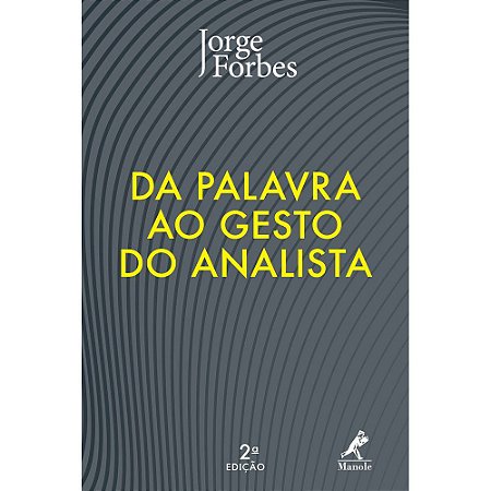 Livro Da Palavra ao Gesto do Analista - Forbes - Manole