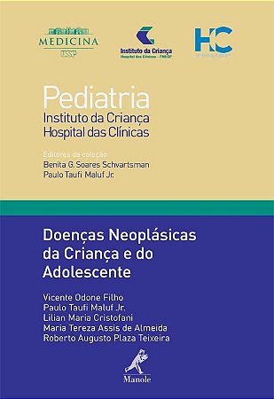 Livro Doenças Neoplásicas da Criança e do Adolescente *** - Odone Filho - Manole