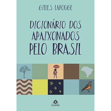 Livro Dicionário dos Apaixonados Pelo Brasil - Lapouge
