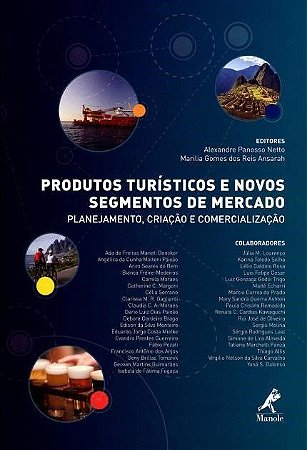 Livro Produtos Turísticos e Novos Segmentos D Mercado - Planejamento, Criação e Comercialização - Ansarah