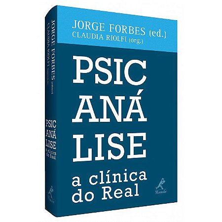 Livro Psicanalise - a Clinica do Real - Forbes/riolfi