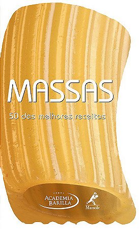 Livro Massas 50 das Melhores Receitas - Academia Barilla - Manole