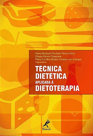 Livro Tecnica Dietetica Aplicada a Dietoterapia - Pinto-e-silva/yonami