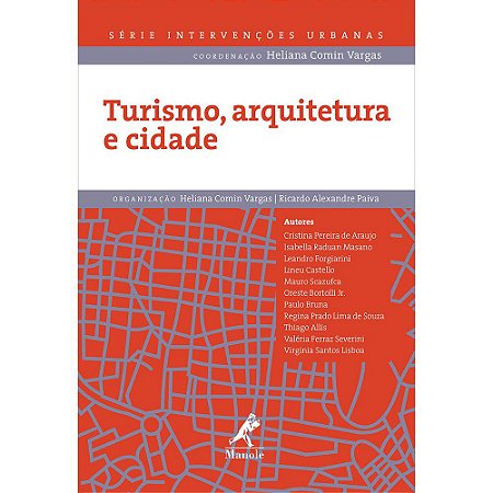 Livro Turismo, Arquitetura e Cidade - Serie: Intervencoes Urbanas - Vargas/paiva