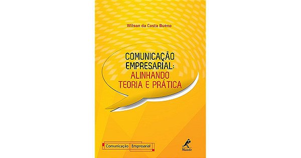 Livro Comunicação Empresarial: Alinhando Teoria e Prática