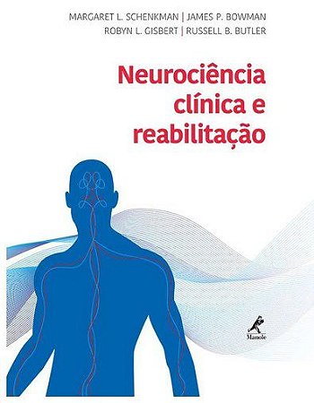 Livro Neurociencia Clinica e Reabilitacao - Schenkman/bowman