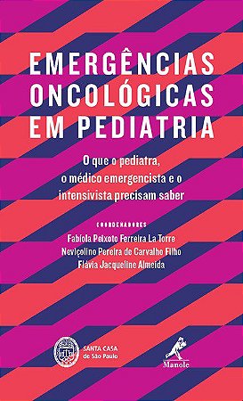 Livro Emergências Oncológicas em Pediatria *** - La Torre - Manole