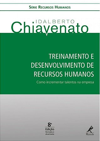 Livro Treinamento e Desenvolvimento de Recursos Humanos - Chiavenato - Manole