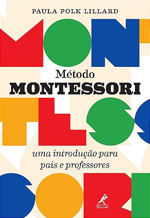 Livro Método Montessori: Uma Introdução para Pais e Professores -  - Manole