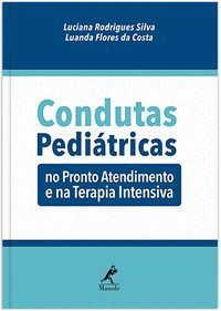 Livro Condutas Pediátricas no Pronto-socorro e na Terapia Intensiva - Silva - Manole