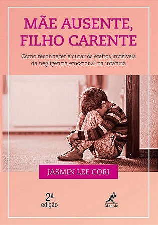 Livro Mãe Ausente Filho Carente - Cori - Manole