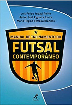 Livro Manual de Treinamento do Futsal Contemporâneo - Polito - Manole