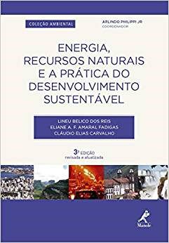 Livro Energia, Recursos Naturais e a Pratica do Desenvolvimento Sustentavel 3  ed - Reis, Lineu Belico /