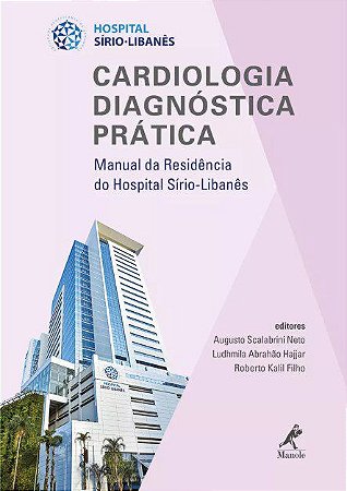Livro Cardiologia Diagnóstica Prática: Manual da Residência do Hospital Sírio - Scalabrini Neto - Manole
