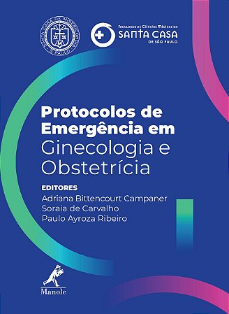 Livro Protocolos de Emergência em Ginecologia e Obstetrícia - Campaner - Manole