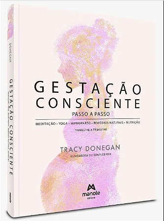 Livro Gestação Consciente Passo a Passo  Donegan