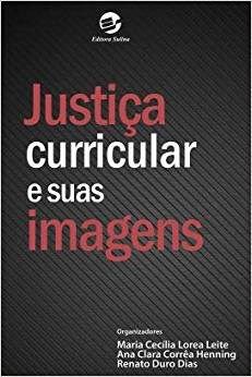 Livro Justica Curricular e Suas Imagens - Leite/henning/dias