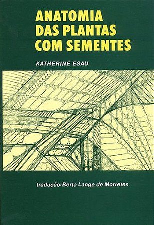 Livro Anatomia das Plantas com Sementes - Esau