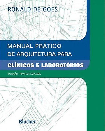 Livro Manual Pratico de Arquitetura para Clinicas e Laboratorios - Goes