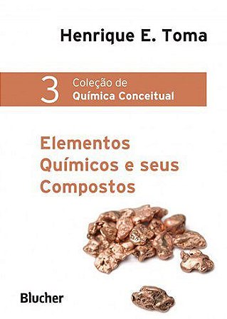 Livro Elementos Quimicos e Seus Compostos - Col. Quimica Conceitua - Vol.3 - Toma