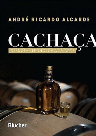 Livro Cachaça: Ciencia, Tecnologia e Arte  Alcarde
