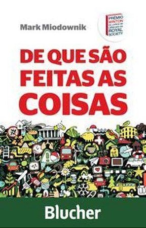 Livro De Que Sao Feitas as Coisas - Miodownik