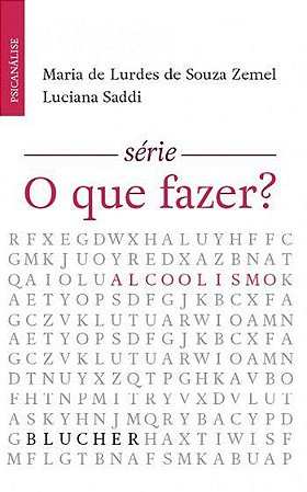 Livro O que Fazer? Alcoolismo: Zemel