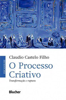Livro Processo Criativo, O: Transformacao e Ruptura - Castelo Filho