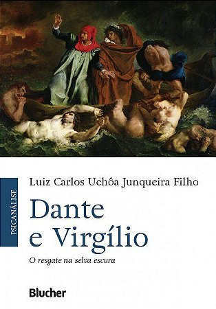 Livro Dante e Virgílio - o Resgate na Selva Escura: Um Ensaio sobre a Experiência - Junqueira