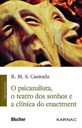 Livro Psicanalista, o Teatro dos Sonhos e a Clinica do Enactment, O - Cassorla