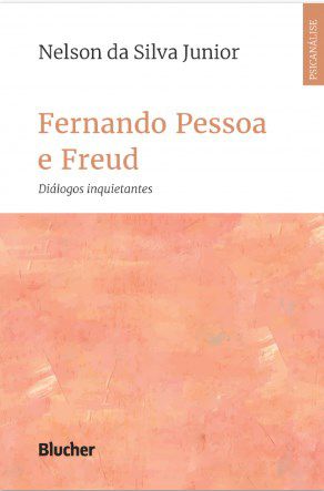 Livro Fernando Pessoa e Freud Dialogos Inquietantes - Silva Junior