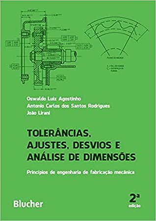 Livro Tolerancias, Ajustes, Desvios e Analise de Dimensoes: Principios de Engenha - Agostinho/rodrigues