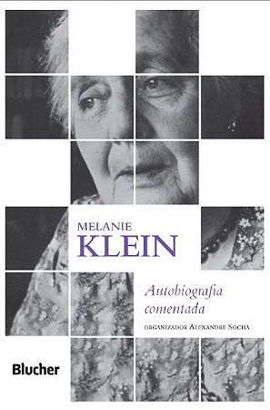 Livro Melanie Klein Autobiografia Comentada - Klein