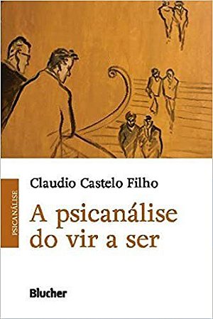 Livro Psicanalise do Vir a Ser, A - Castelo Filho