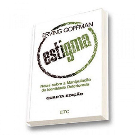 Livro Estigma - Notas sobre a Manipulacao da Identidade Deteriorada - Goffman