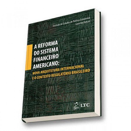 Livro Reforma do Sistema Financeiro Americano-nova Arquitetura Internacional e O - Bolle/carneiro