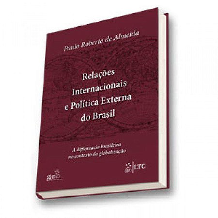 Livro Relacoes Internacionais e Politica Externa do Brasil - Almeida