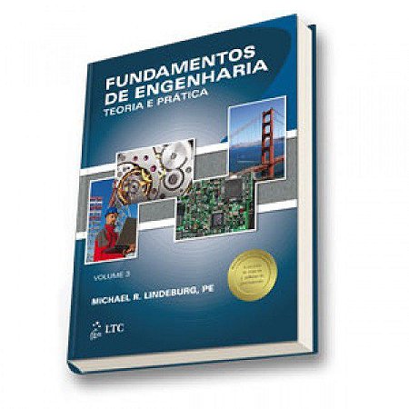 Livro Fundamentos de Engenharia - Teoria e Pratica Vol. 3 - Lindeburg
