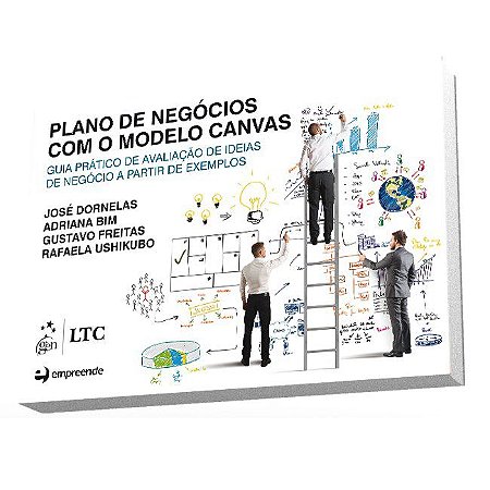 Livro Plano de Negocios com o Modelo Canvas - Guia Pratico de Avaliacao de Ideias - Dornelas/bim/freitas