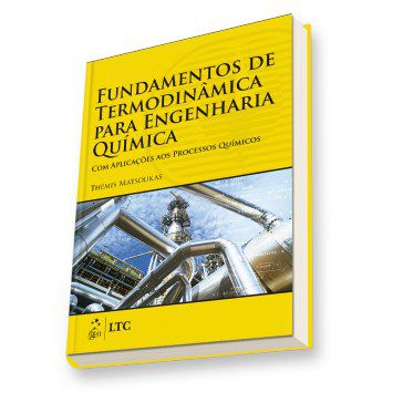 Livro Fundamentos de Termodinâmica para Engenharia Química - Matsoukas - LTC