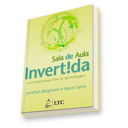 Livro Sala de Aula Invertida - Uma Metodologia Ativa de Aprendizagem - Bergmann/sams