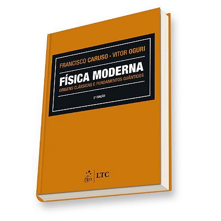 Livro Física Moderna: Origens Clássicas e Fundamentos Quanticos