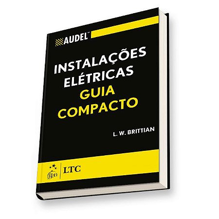 Livro Instalações Elétricas - Guia Compacto - Brittian - LTC
