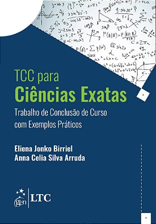 Livro Tcc Ciencias Exatas - Trabalho de Conclusao de Curso com Exemplos Pratico - Birriel/arruda
