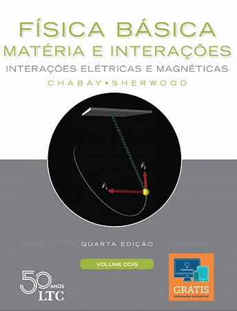 Livro Matéria e Interações - Física Básica - Vol. 2: Interacoes Eletricas e Magne - Chaba - LTC