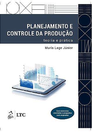Livro Planejamento e Controle da Produção : Teoria e Prática - Lage Junior - GEN