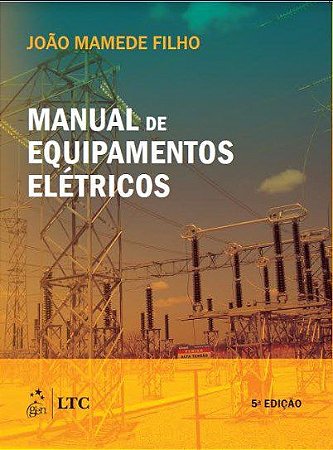 Livro Manual de Equipamentos Elétricos Mamede Filho