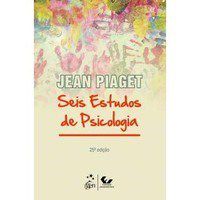 Livro Seis Estudos de Psicologia - Piaget